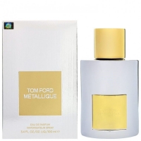 Парфюмерная вода Tom Ford Metallique Eau De Parfum (Euro A-Plus качество Luxe)